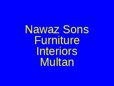 Nawaz Sons Furniture Interiors Multan