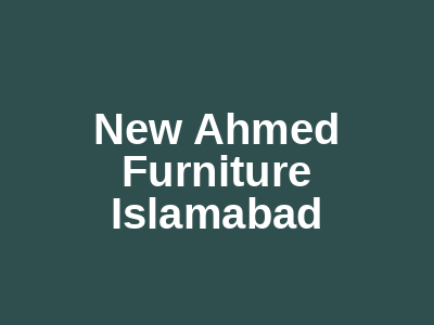 New Ahmed Furniture Islamabad