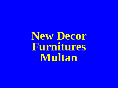 New Decor Furnitures Multan