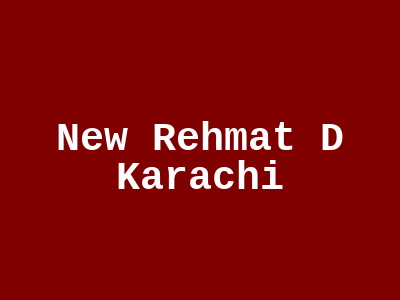 New Rehmat D Karachi