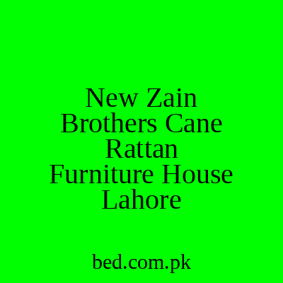 New Zain Brothers Cane Rattan Furniture House Lahore