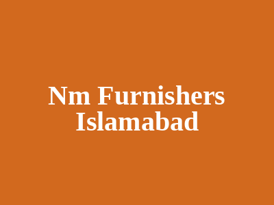 Nm Furnishers Islamabad