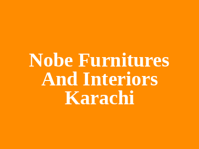 Nobe Furnitures And Interiors Karachi