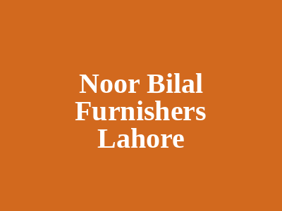 Noor Bilal Furnishers Lahore