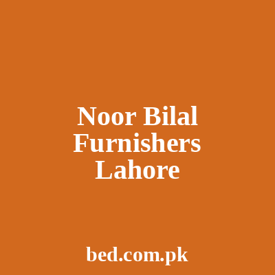 Noor Bilal Furnishers Lahore