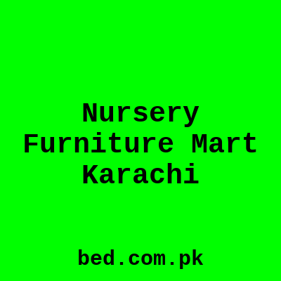 Nursery Furniture Mart Karachi