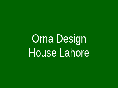 Orna Design House Lahore