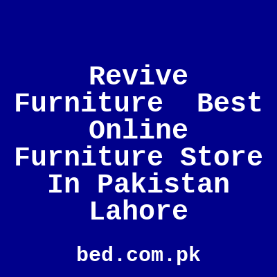 Revive Furniture Best Online Furniture Store In Pakistan Lahore