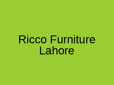 Ricco Furniture Lahore