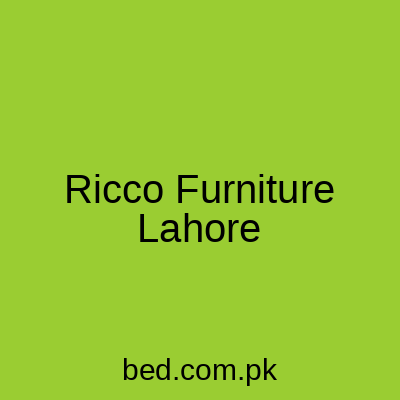 Ricco Furniture Lahore