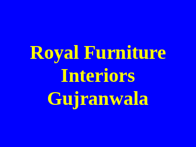 Royal Furniture Interiors Gujranwala