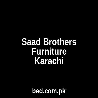 Saad Brothers Furniture Karachi