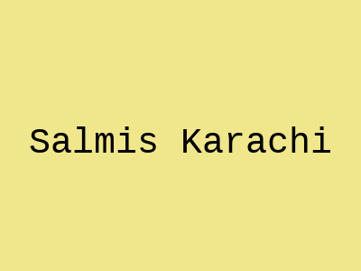 Salmis Karachi