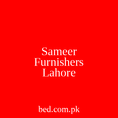 Sameer Furnishers Lahore