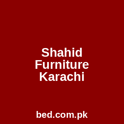 Shahid Furniture Karachi
