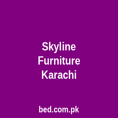 Skyline Furniture Karachi