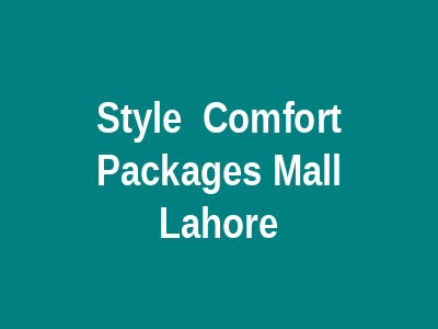 Style Comfort Packages Mall Lahore