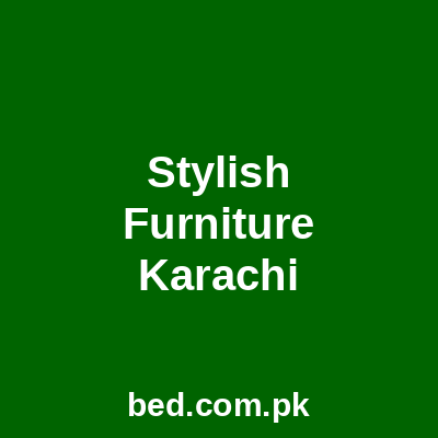 Stylish Furniture Karachi