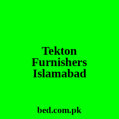 Tekton Furnishers Islamabad