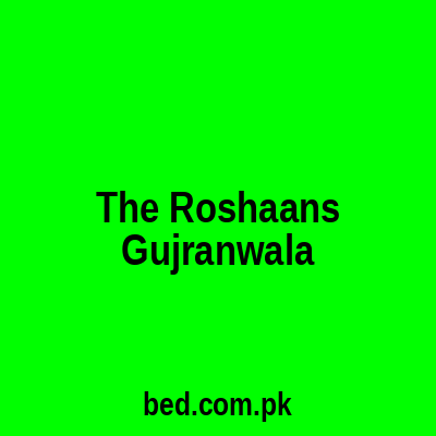 The Roshaans Gujranwala