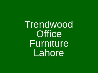 Trendwood Office Furniture Lahore