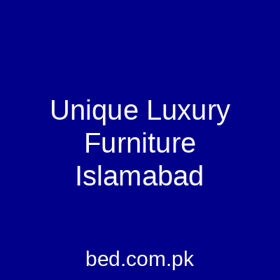 Unique Luxury Furniture Rawalpindi Islamabad