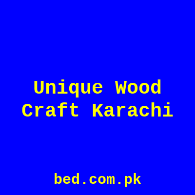 Unique Wood Craft Karachi