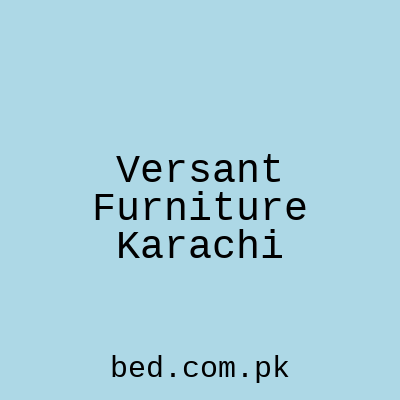 Versant Furniture Karachi