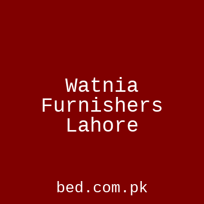 Watnia Furnishers Lahore