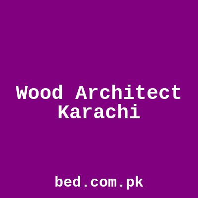 Wood Architect Karachi