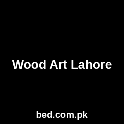 Wood Art Lahore