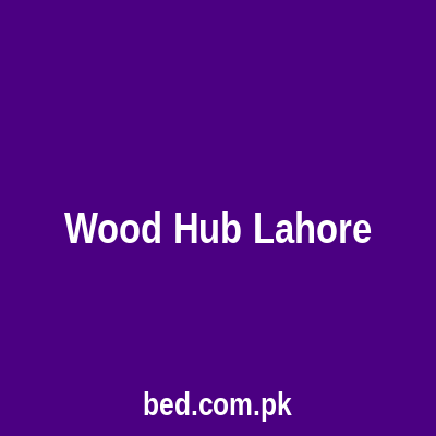 Wood Hub Lahore