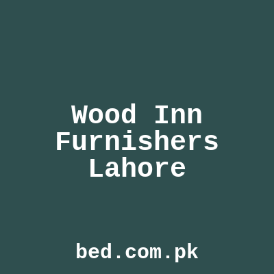 Wood Inn Furnishers Lahore