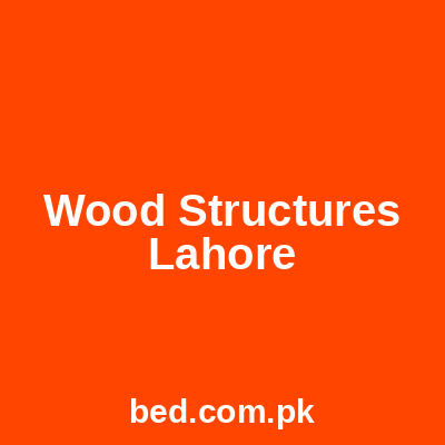 Wood Structures Lahore