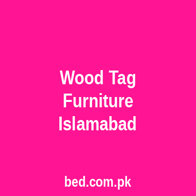 Wood Tag Furniture Rawalpindi Islamabad