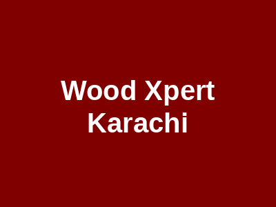 Wood Xpert Karachi