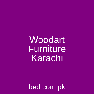 Woodart Furniture Karachi