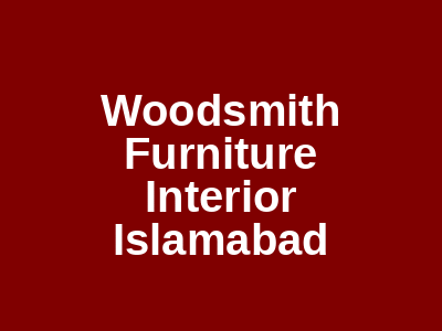 Woodsmith Furniture Interior Islamabad