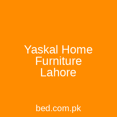 Yaskal Furniture Bed Sofa Table Interior Home Furniture Lahore